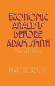 Economic Analysis before Adam Smith : Hesiod to Lessius