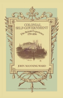 Colonial Self-Government : The British Experience, 1759-1856