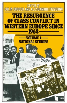 The Resurgence of Class Conflict in Western Europe since 1968 : Volume I: National Studies