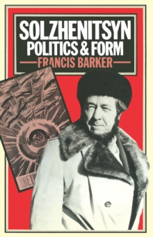 Solzhenitsyn : Politics and Form