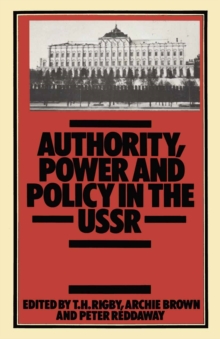 Authority, Power and Policy in the U. S. S. R.