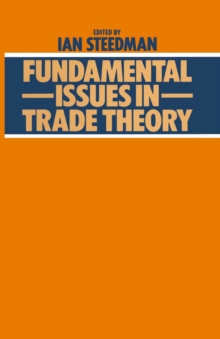 Fundamental Issues in Trade Theory