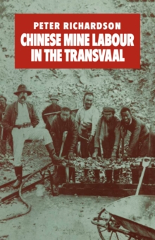 Chinese Mine Labour in the Transvaal