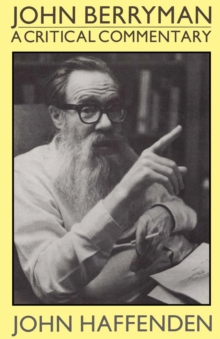 John Berryman : A Critical Commentary