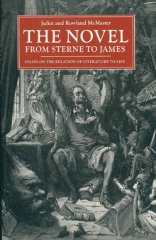 The Novel from Sterne to James: Essays on the Relation of Literature to Life