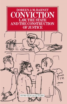 Conviction : Law, the State and the Construction of Justice