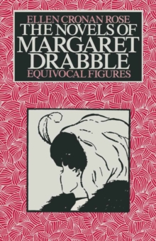 The Novels of Margaret Drabble : Equivocal Figures