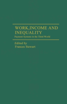 Work, Income and Inequality : Payments Systems in the Third World