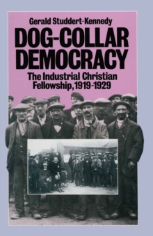 Dog-collar Democracy : Industrial Christian Fellowship, 1919-29