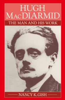 Hugh MacDiarmid : The Man and His Work