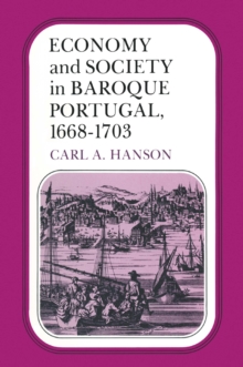 Economy and Society in Baroque Portugal, 1668-1703