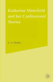 Katherine Mansfield and Her Confessional Stories