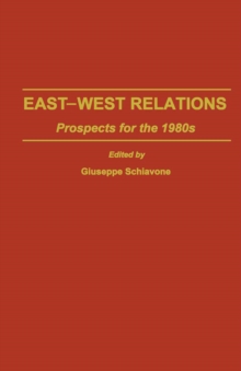 East-West Relations : Prospects for the 1980s