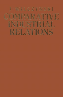 Comparative Industrial Relations : Ideologies, institutions, practices and problems under different social systems with special reference to socialist planned economies