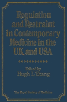 Regulation and Restraint in Contemporary Medicine in the UK and USA