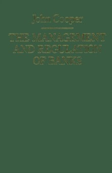 The Management and Regulation of Banks