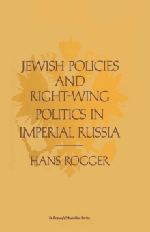 Jewish Policies and Right Wing Politics in Imperial Russia