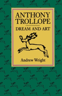 Anthony Trollope : Dream and Art