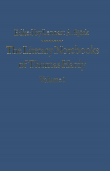 The Literary Notebooks of Thomas Hardy : Volume 1