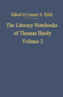 The Literary Notebooks of Thomas Hardy : Volume 2