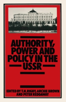 Authority, Power and Policy in the USSR : Essays dedicated to Leonard Schapiro