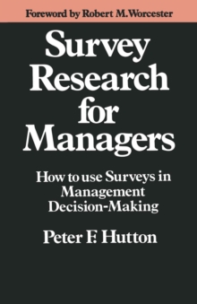 Survey Research for Managers : How to Use Surveys in Management Decision-making