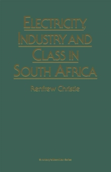 Electricity, Industry and Class in South Africa