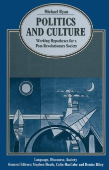 Politics and Culture: Working Hypotheses for a Post-Revolutionary Society