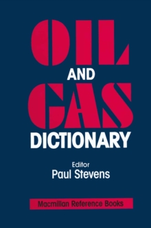 Oil and Gas Dictionary : An Encyclopedic Dictionary of Economic and Financial Concepts andTerms