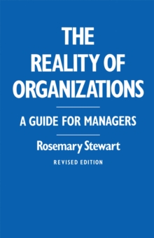 The Reality of Organizations : A Guide for Managers