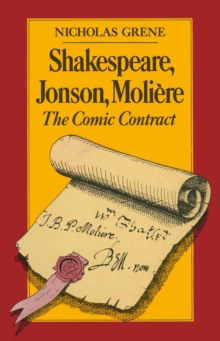 Shakespeare, Jonson, Moliere : The Comic Contract