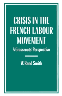 Crisis in the French Labour Movement : A Grassroots' Perspective