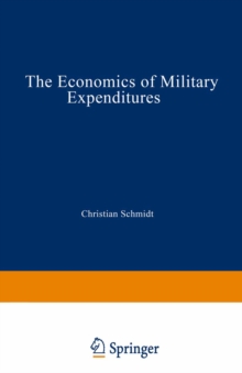 The Economics of Military Expenditures : Military Expenditure, Economic Growth and Fluctuations