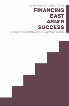 Financing East Asia's Success : Comparative Financial Development in Eight Asian Countries