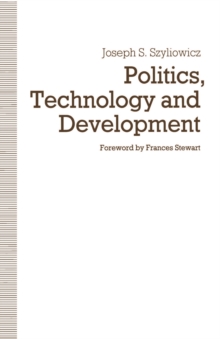 Politics, Technology and Development : Decision-Making in the Turkish Iron and Steel Industry