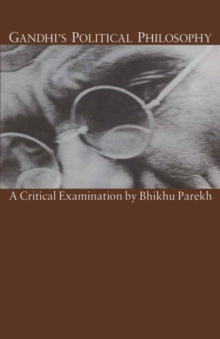 Gandhi's Political Philosophy : A Critical Examination