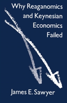 Why Reaganomics and Keynesian Economics Failed