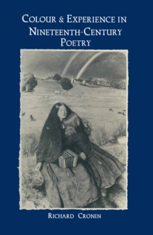 Colour and Experience in Nineteenth-Century Poetry