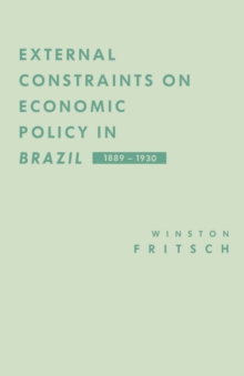 External Constraints on Economic Policy in Brazil, 1889-1930