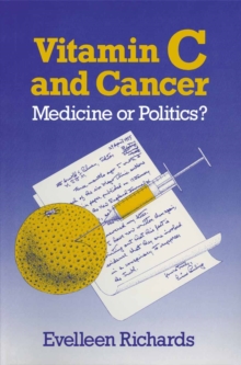 Vitamin C and Cancer : Medicine or Politics?