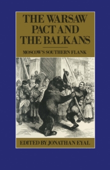 Warsaw Pact and the Balkans : Moscow's Southern Flank