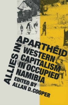 Allies in Apartheid : Western Capitalism in Occupied Namibia