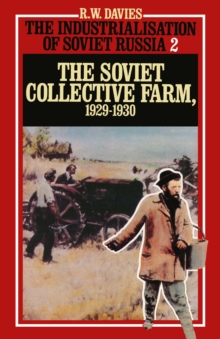 The Industrialisation of Soviet Russia 2: Soviet Collective Farm, 1929-1930