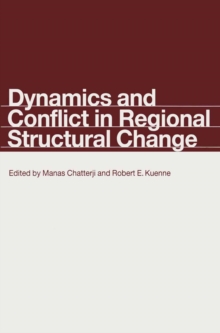 Dynamics and Conflict in Regional Structural Change : Essays in Honour of Walter Isard