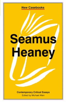 Seamus Heaney : A Collection of Critical Essays