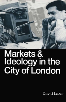 Markets and Ideology in the City of London