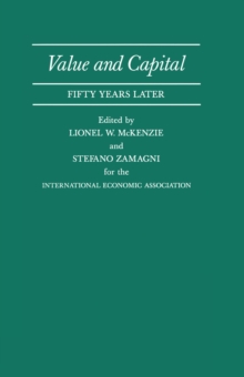 Value and Capital: Fifty Years Later : Proceedings of a Conference held by the International Economic Association at Bologna, Italy