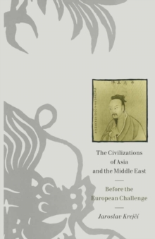 The Civilizations of Asia and the Middle East : Before the European Challenge