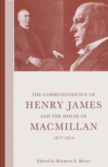 The Correspondence of Henry James and the House of Macmillan, 1877-1914 : 'All the Links in the Chain'