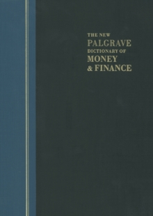 The New Palgrave Dictionary of Money and Finance : 3 Volume Set